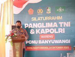 Jalin Silahturahmi dengan PCNU Banyuwangi, Panglima TNI dan Kapolri Ajak Perkuat Penanganan Covid-19