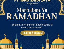 Direksi Staff Dan Segenap Jajaran PT Ibnu Sada Jaya Mengucapkan Selamat Menyambut Bulan Suci Ramadhan 1447 H Serta Menjalani Ibadah Puasa